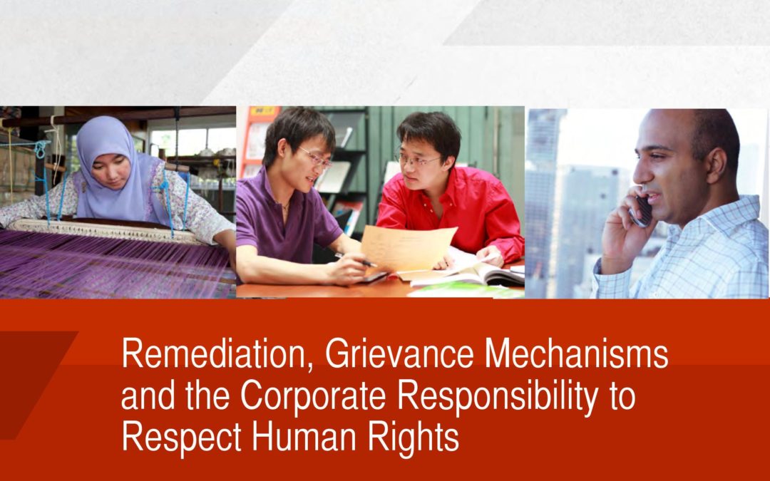 Remediation, Grievance Mechanisms and the Corporate Responsibility to Respect Human Rights