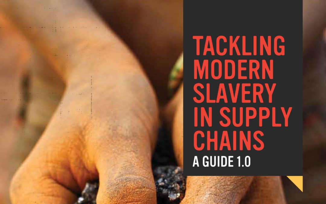 Tackling Modern Slavery in Supply Chains: A Guide 1.0