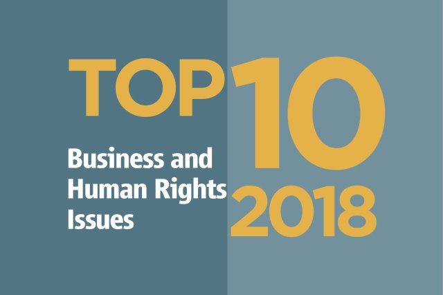 Top 10 Business and Human Rights Issues 2018