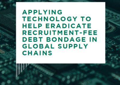 Applying Technology to Help Eradicate Recruitment-Fee Debt Bondage in Global Supply Chains