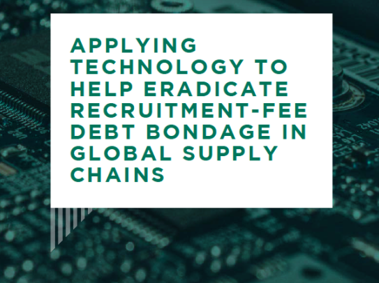 Applying Technology to Help Eradicate Recruitment-Fee Debt Bondage in Global Supply Chains