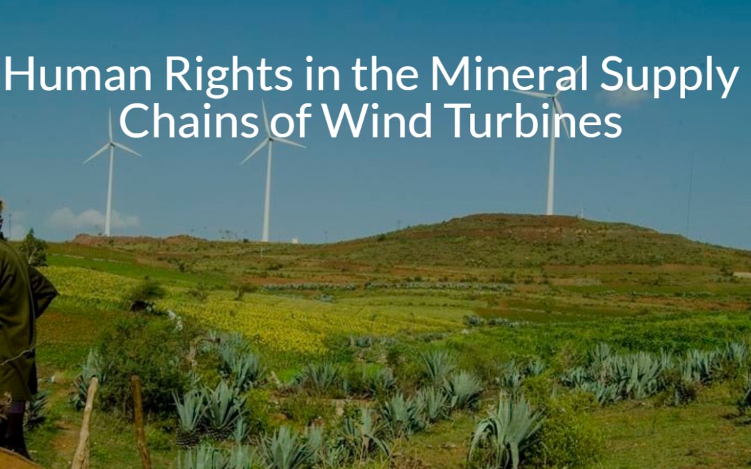 Human Rights in the Mineral Supply Chains of Wind Turbines