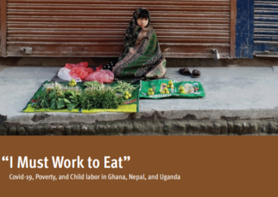 I Must Work to Eat – Covid-19, Poverty, and Child Labor in Ghana, Nepal, and Uganda
