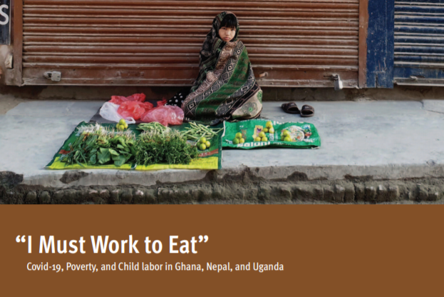 I Must Work to Eat – Covid-19, Poverty, and Child Labor in Ghana, Nepal, and Uganda