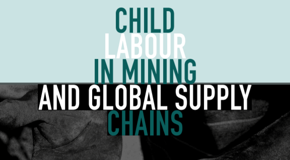 Child Labour in Mining and Global Supply Chains